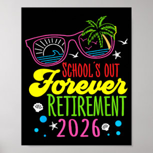 Poster Retraite 2026 Écoles Finies Pour Toujours Drôle Re