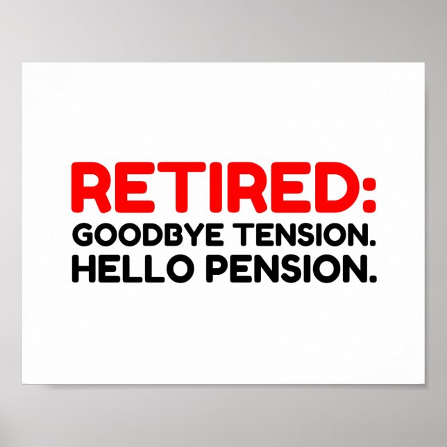 Poster Retraité Goodbye Tension Hello Pension (Devant)