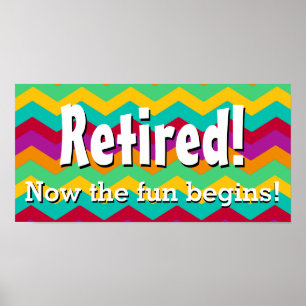 Poster Retraité, maintenant le plaisir commence, la retra