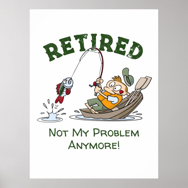 Poster Retraité Pas Mon Problème Plus De Pêche Drôle (Devant)