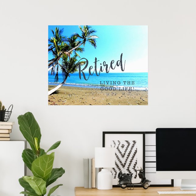 Poster Retraité...Vivre la Bonne Vie ! (Bureau à domicile)
