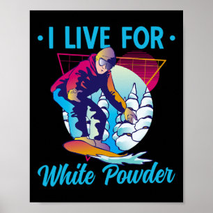 Poster Retro 90s 80s Snowboard I Live For White Powder Sn