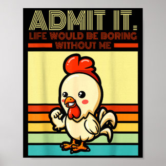 Poster Retro chicken admit life would be boring without