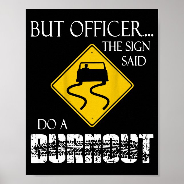 Poster Retro Funny But Officer The Sign Said Do A Burnout (Devant)