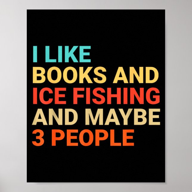 Poster Retro I Like Books And Ice Fishing Lover Funny  (Devant)