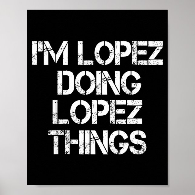 Poster Retro Im Lopez Doing Lopez Things Quote Funny  (Devant)