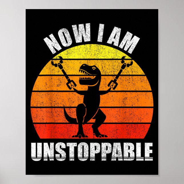 Poster Retro Now I Am Unstoppable Shirt Funny T-rex Vinta (Devant)