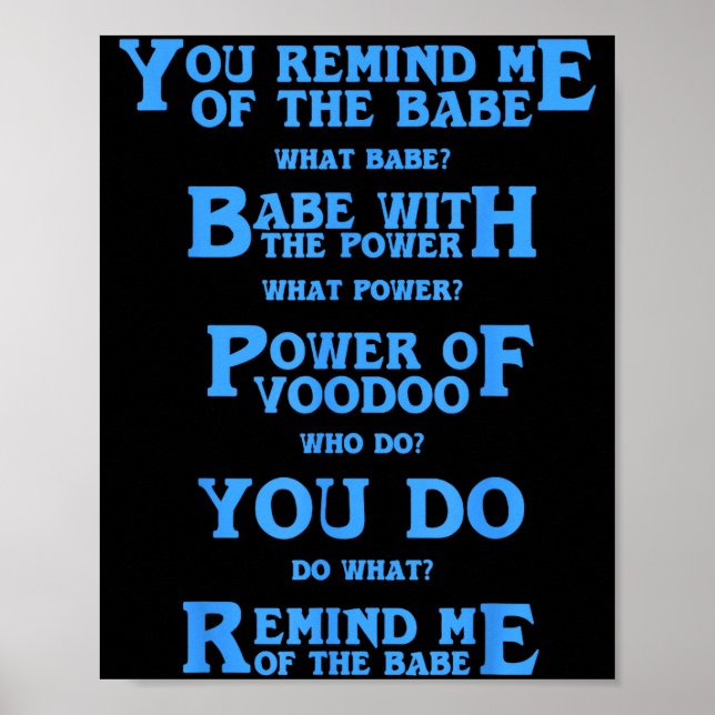 Poster Retro Quote You Remind Me Of The Babe Basic Funny  (Devant)