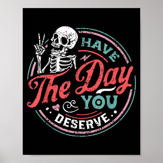 Poster Retro Skeleton Have The Day You Deserve Peace Sign (Devant)