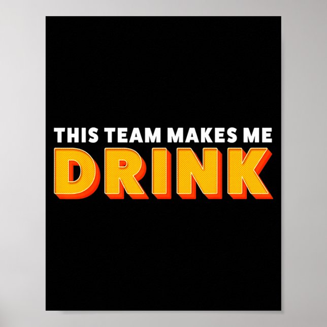 Poster Retro Srt This Team Makes Me Drink Funny Football  (Devant)