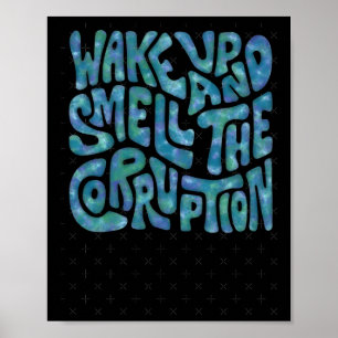 Poster Réveillez-Vous Et Sentez Le Mot De Corruption Art 