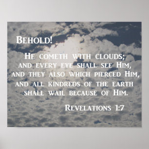 Poster Revelation 1:7 Behold, He cometh with clouds
