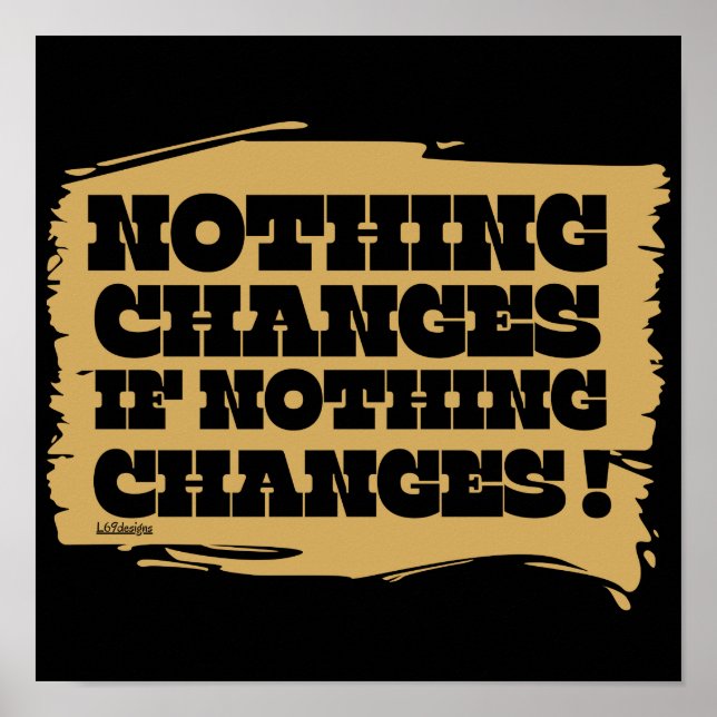Poster RIEN NE CHANGE SI RIEN NE CHANGE L'inspiration (Devant)
