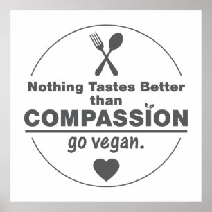 Poster Rien ne goûte mieux que la compassion Go Vegan