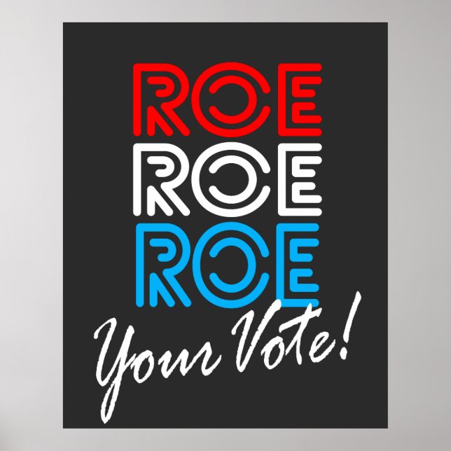 Poster Roe Roe Roe Votre élection (Devant)