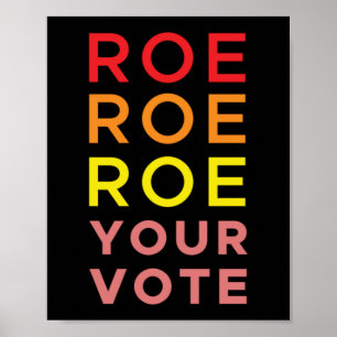 Poster Roe Roe Roe Votre Vote