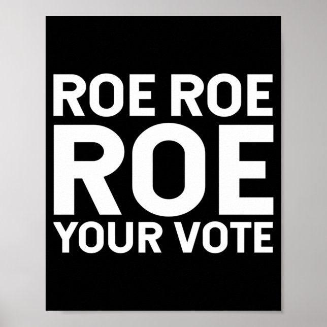Poster Roe Roe Roe votre vote 76 (Devant)