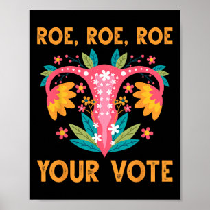 Poster Roe Roe Votre Vote - Fleurs Féministes Florales Fe