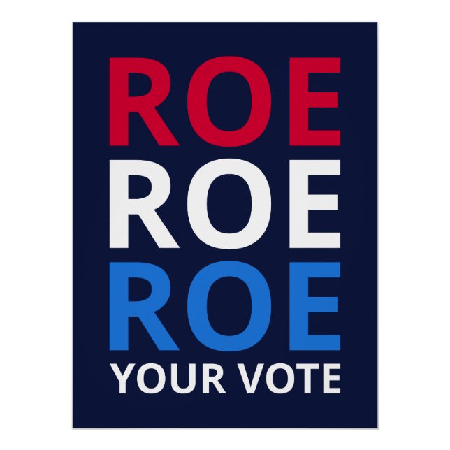 Poster Roe Your Vote I (Devant)