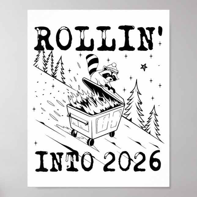 Poster Rollin’ Into 2026 Raccoon Dumpster Fire Funny New  (Devant)