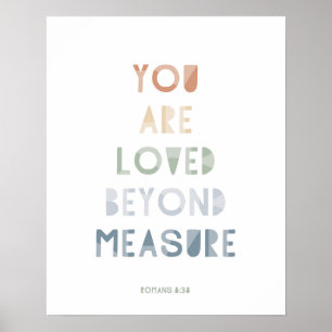 Poster Romains 8:38 Vous Êtes Aimé Au-Delà De La Mesure