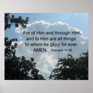 Poster "Romans 11:36 For of Him and through Him...