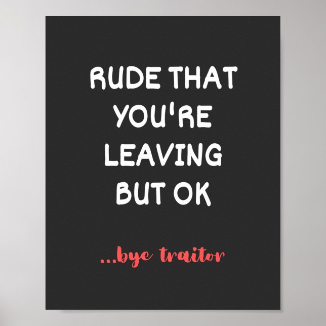 Poster Rude Que tu pars, Bonne Chance Trouver Mieux (Devant)