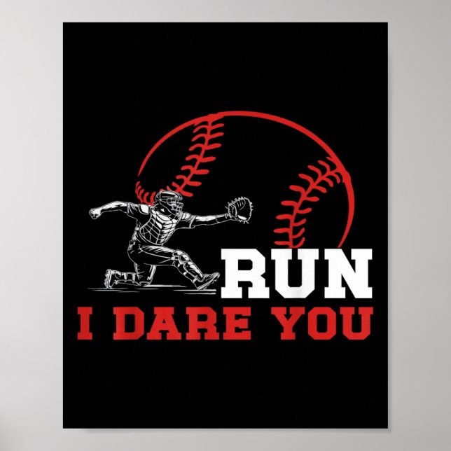 Poster Run I Dare You Funny Baseball Catcher Baseball Pla (Devant)