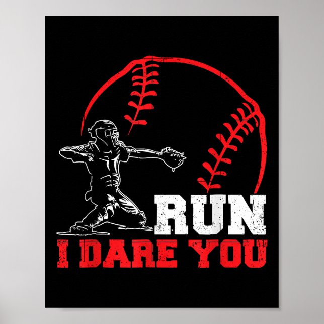 Poster Run I Dare You Funny Baseball Catcher Baseball Pla (Devant)