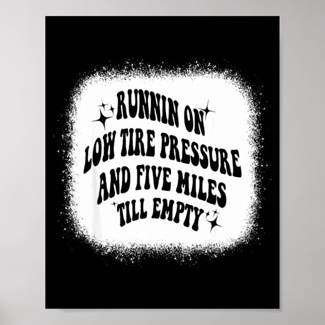 Poster Running On Low Tire Pressure Five Miles Till Empty (Devant)