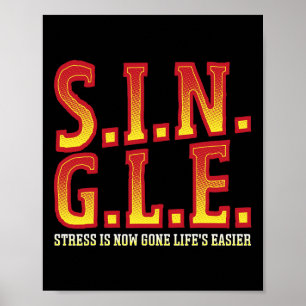 Poster S.i.n.g.l.e Le stress est maintenant passé heureux