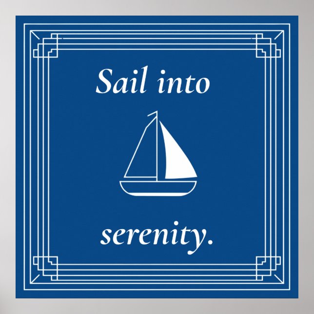Poster Sail Into Serenity Nautical Sailboat (Devant)
