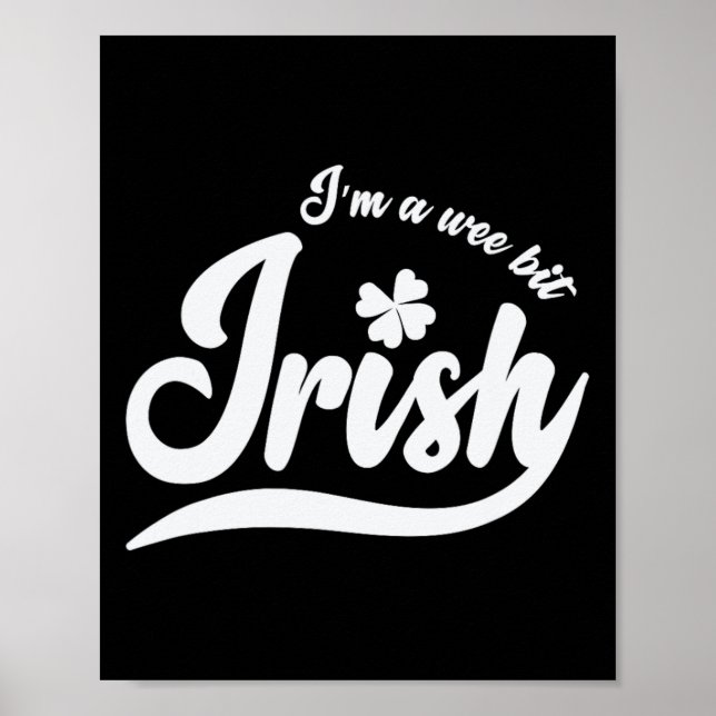 Poster Saint Patrick`s Day I`m A Wee Bit Irish (Devant)