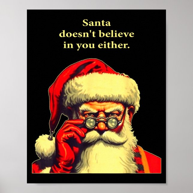Poster Santa Doesn't Believe In You Either Funny Christma (Devant)