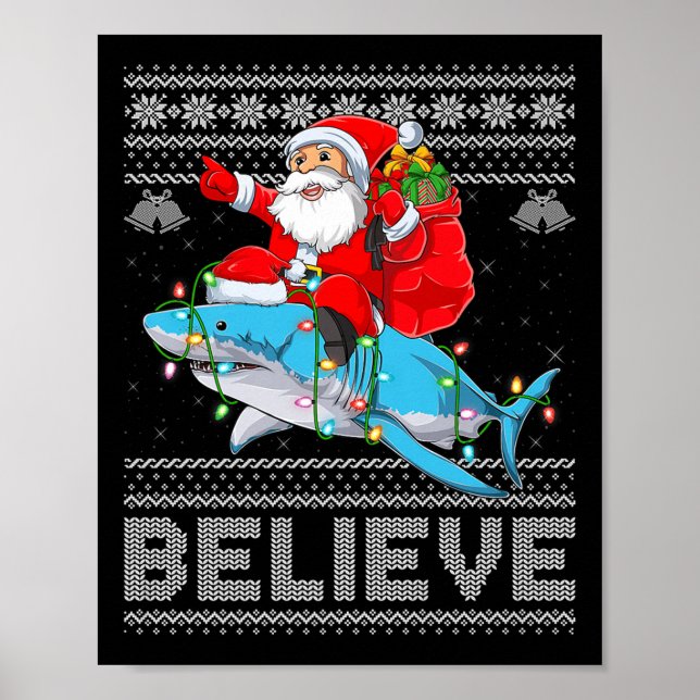 Poster Santa Riding Shark Ugly Christmas Sweater Believe  (Devant)