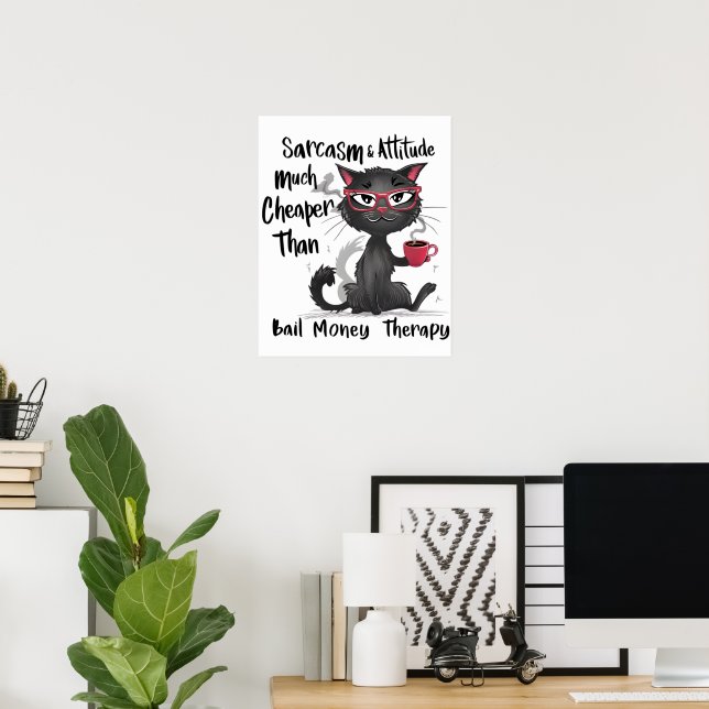 Poster Sarcasm & Attitude Funny Cat Lover Gift  (Bureau à domicile)