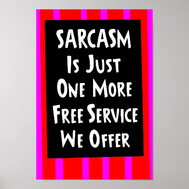 POSTER SARCASM SEULEMENT UN DE PLUS OFFRE DE SERVICE GRAT (Devant)