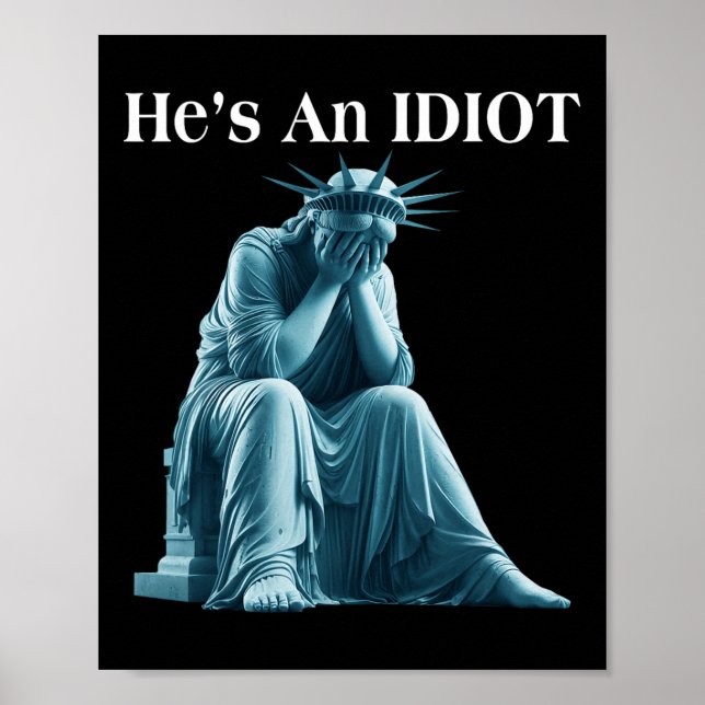 Poster Sarcastique Anti-Trump Il Est Une Statue Idiot De  (Devant)