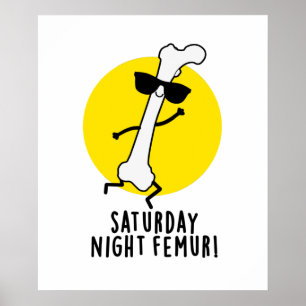 Poster Saturday Night Femur Funny Bone Pun