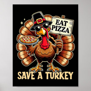 Poster Sauvez Une Turquie Mange Pizza Drôle Bon thanksgiv