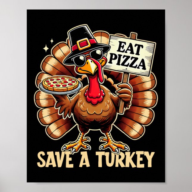 Poster Sauvez Une Turquie Mange Pizza Drôle Bon thanksgiv (Devant)