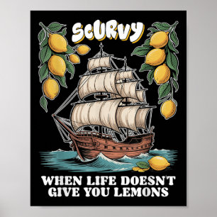 Poster Scurvy Quand La Vie Ne Vous Donne Pas Des Citrons