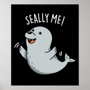 Poster Seally Me Funny Seal Pun Dark BG