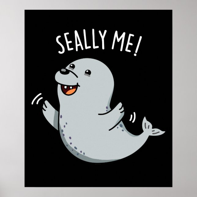 Poster Seally Me Funny Seal Pun Dark BG (Devant)