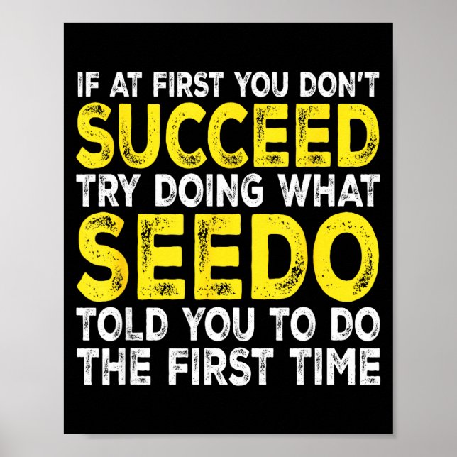 Poster Seedo - If At First You Don't Succeed Try Doing Wh (Devant)