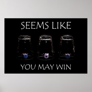 Poster Seems like you may win