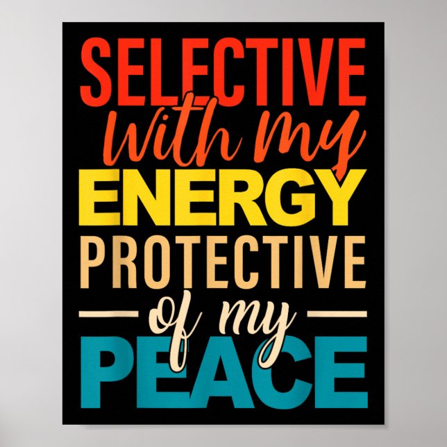 Poster Selective With My Energy Protective Of My Peace  (Devant)
