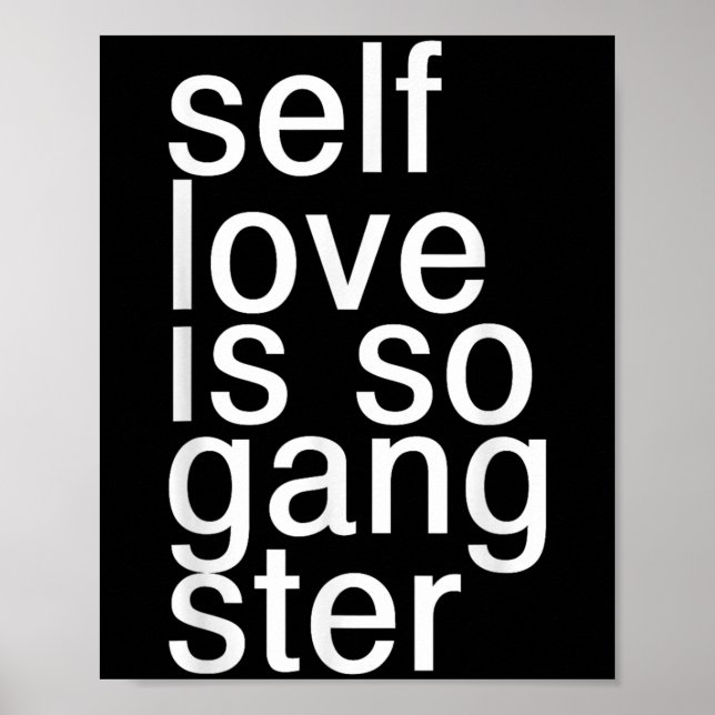 Poster Self Love Is So Gangster Funny Saying  (Devant)