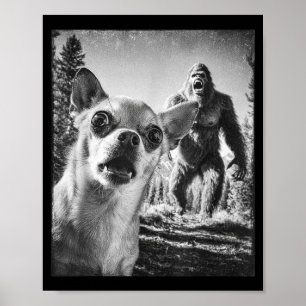 Poster Selfie drôle de Chihuahua avec Bigfoot Sasquatch C