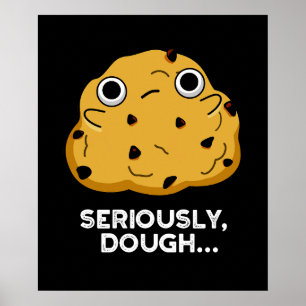 Poster Sérieusement Dough Funny Baking Food Pun Dark BG